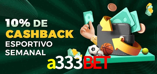 10% de bônus de cashback na a333bet